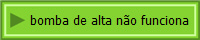 bomba de alta n�o funciona